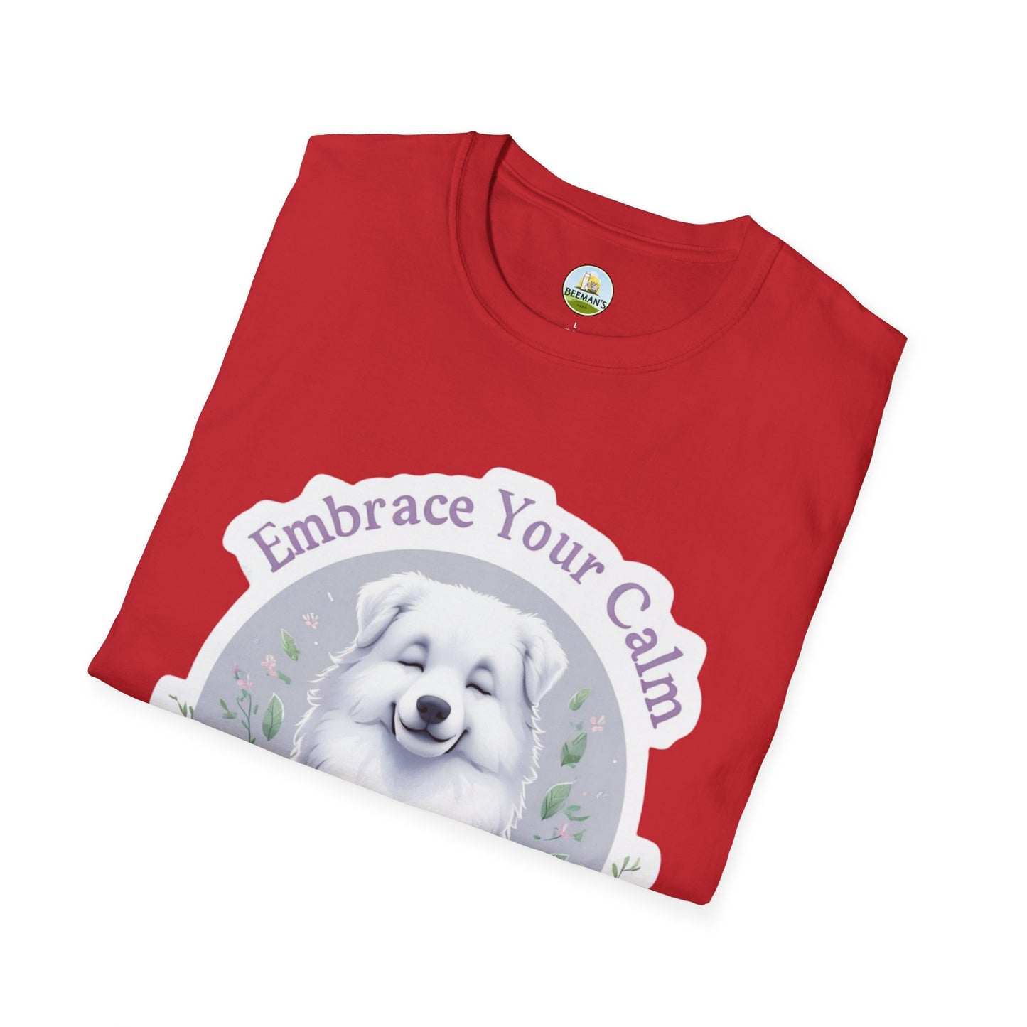 Great Pyrenees Embrace Your Calm T-Shirt - Beeman's Honey Hill Farm