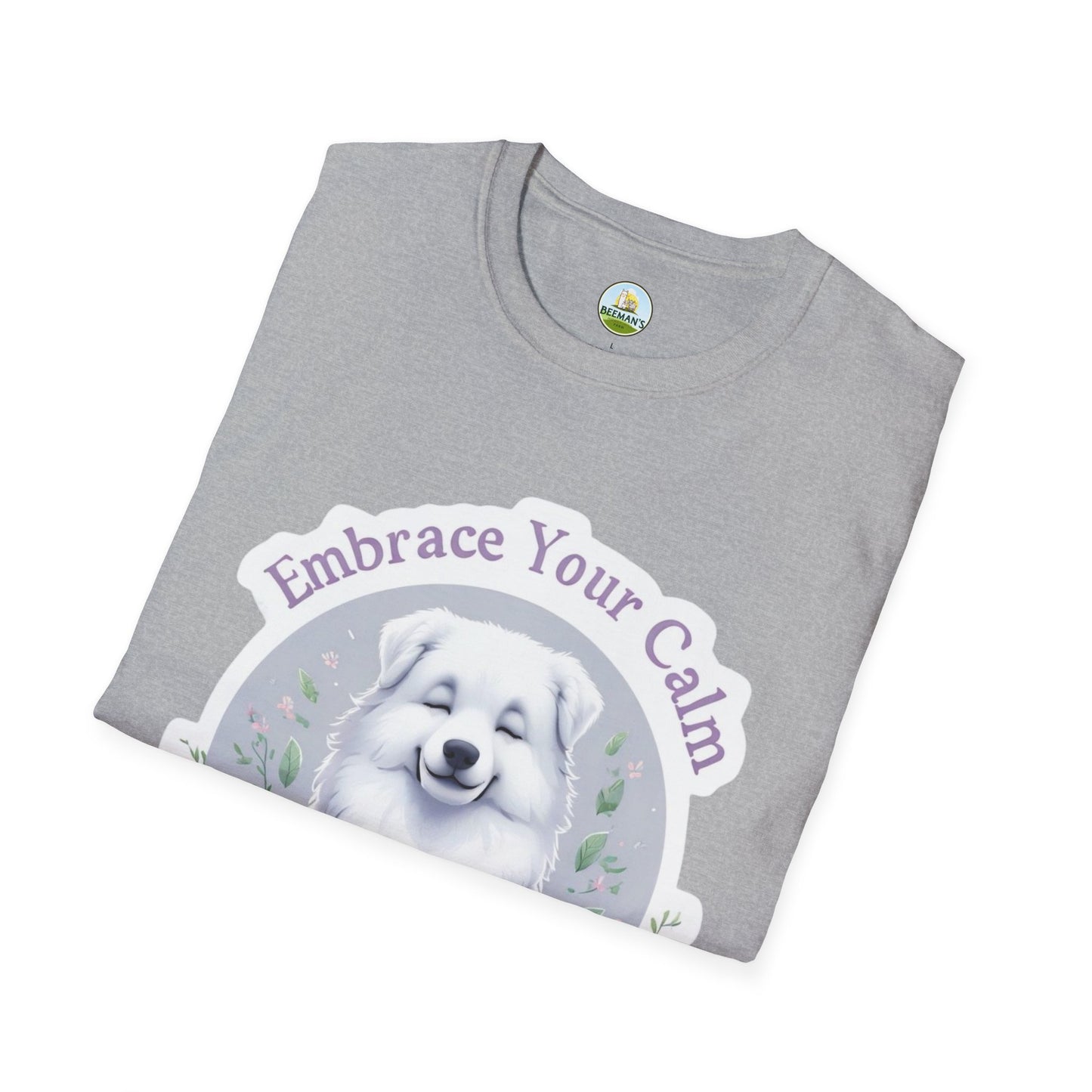 Great Pyrenees Embrace Your Calm T-Shirt - Beeman's Honey Hill Farm
