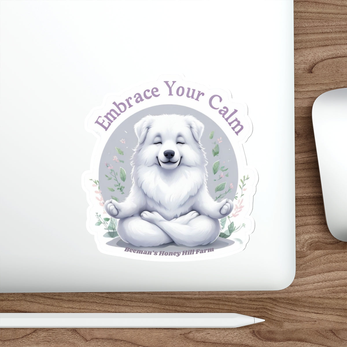 Great Pyrenees Embrace Your Calm Die-Cut Stickers | Beeman's Honey Hill Farm