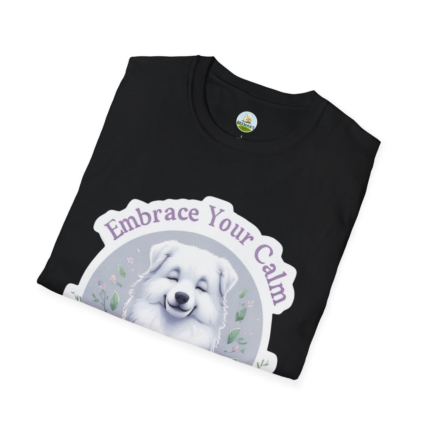 Great Pyrenees Embrace Your Calm T-Shirt - Beeman's Honey Hill Farm