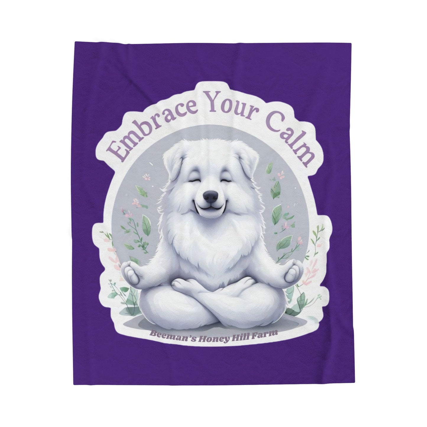 Embrace Your Calm Great Pyrenees - Cozy Farmhouse Plush Blanket - Perfect for Home Decor & Gifting
