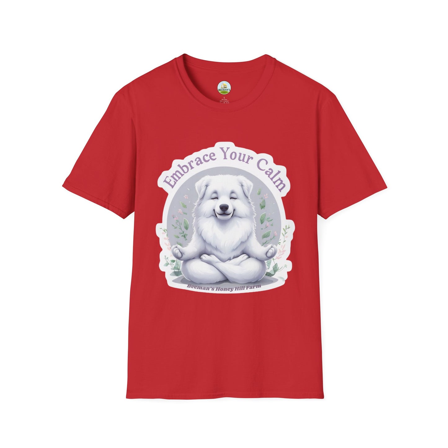 Great Pyrenees Embrace Your Calm T-Shirt - Beeman's Honey Hill Farm