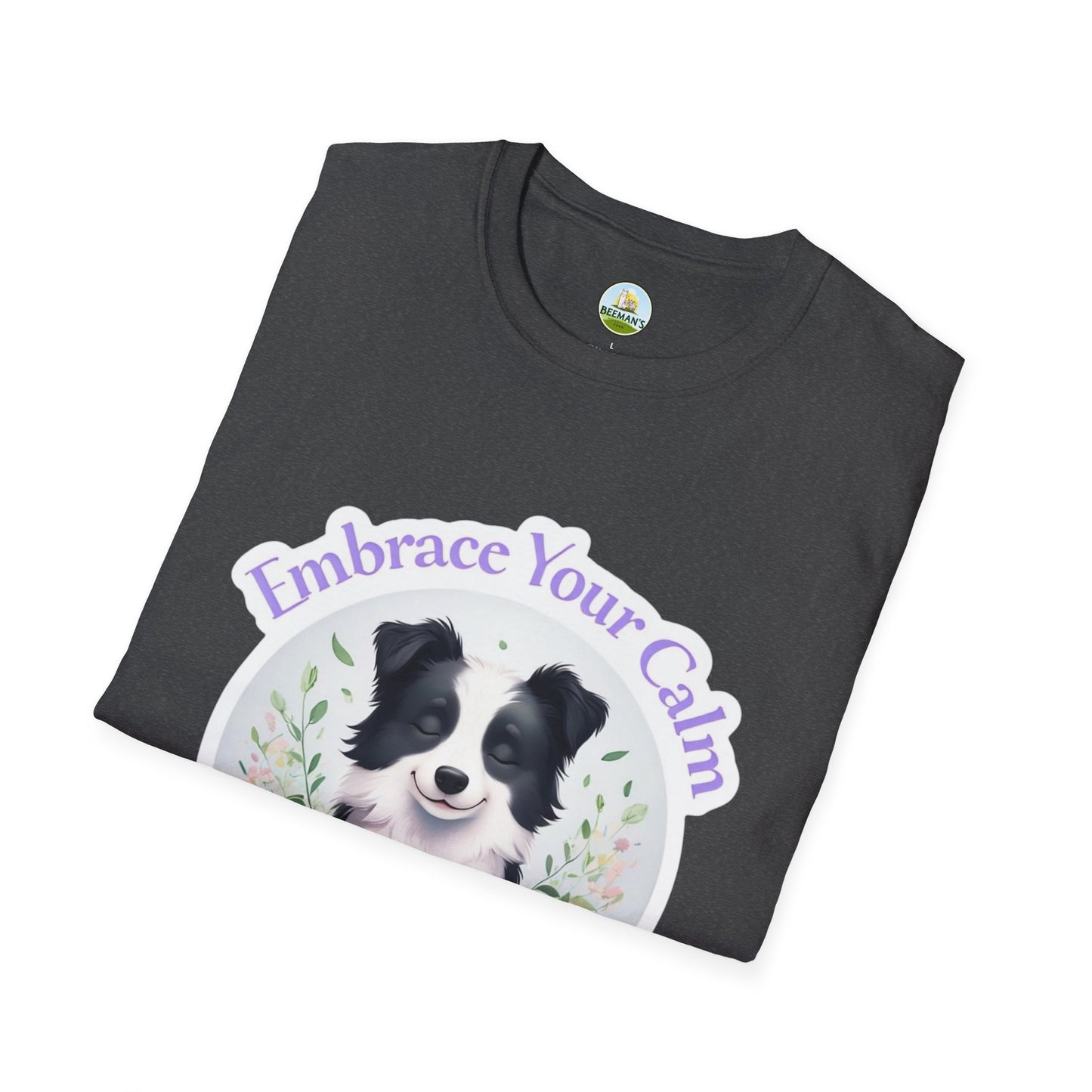 Border Collie T-Shirt - Beeman's Honey Hill Farm Embrace Your Calm Design
