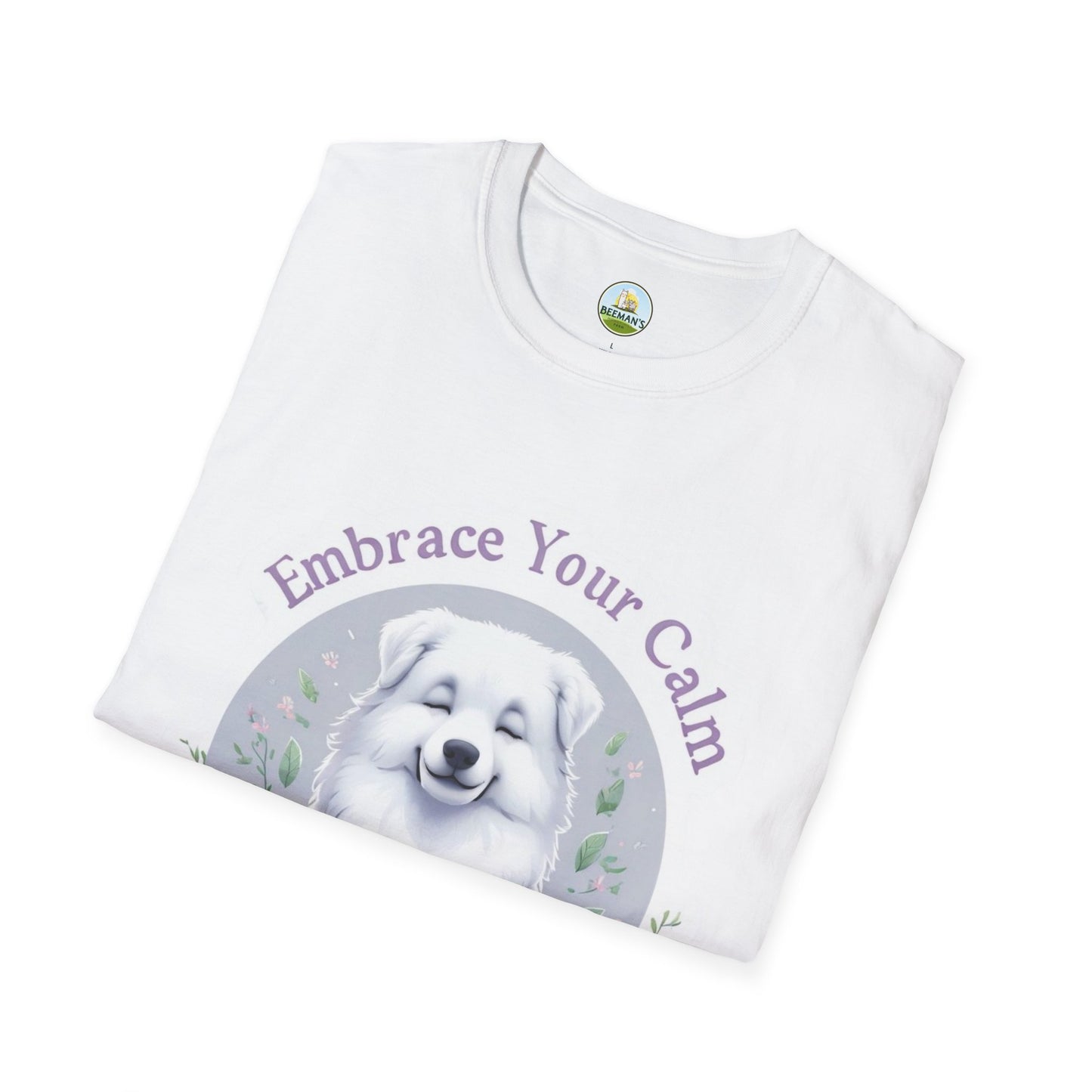 Great Pyrenees Embrace Your Calm T-Shirt - Beeman's Honey Hill Farm