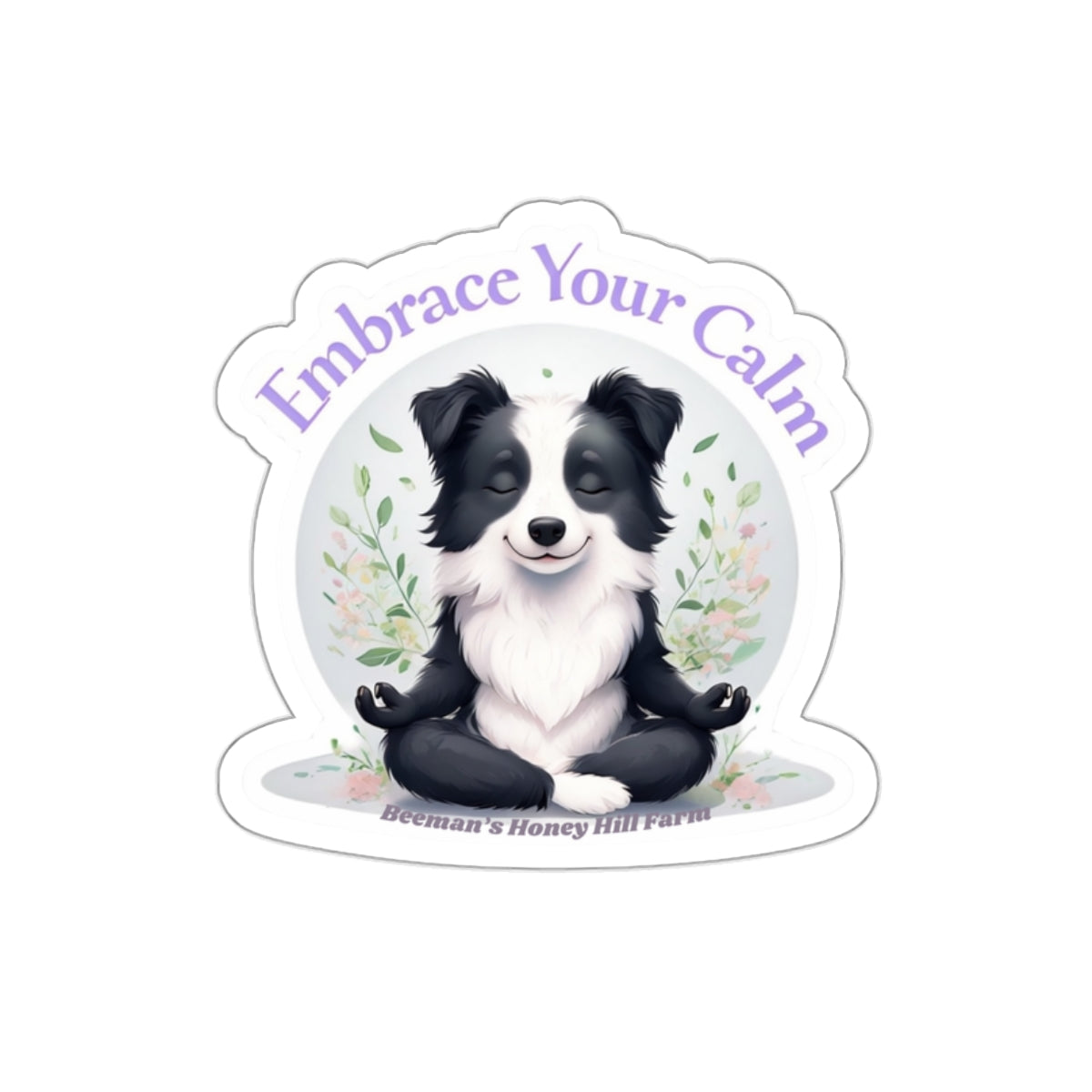 Border Collie Embrace Your Calm Die-Cut Stickers | Beeman's Honey Hill Farm