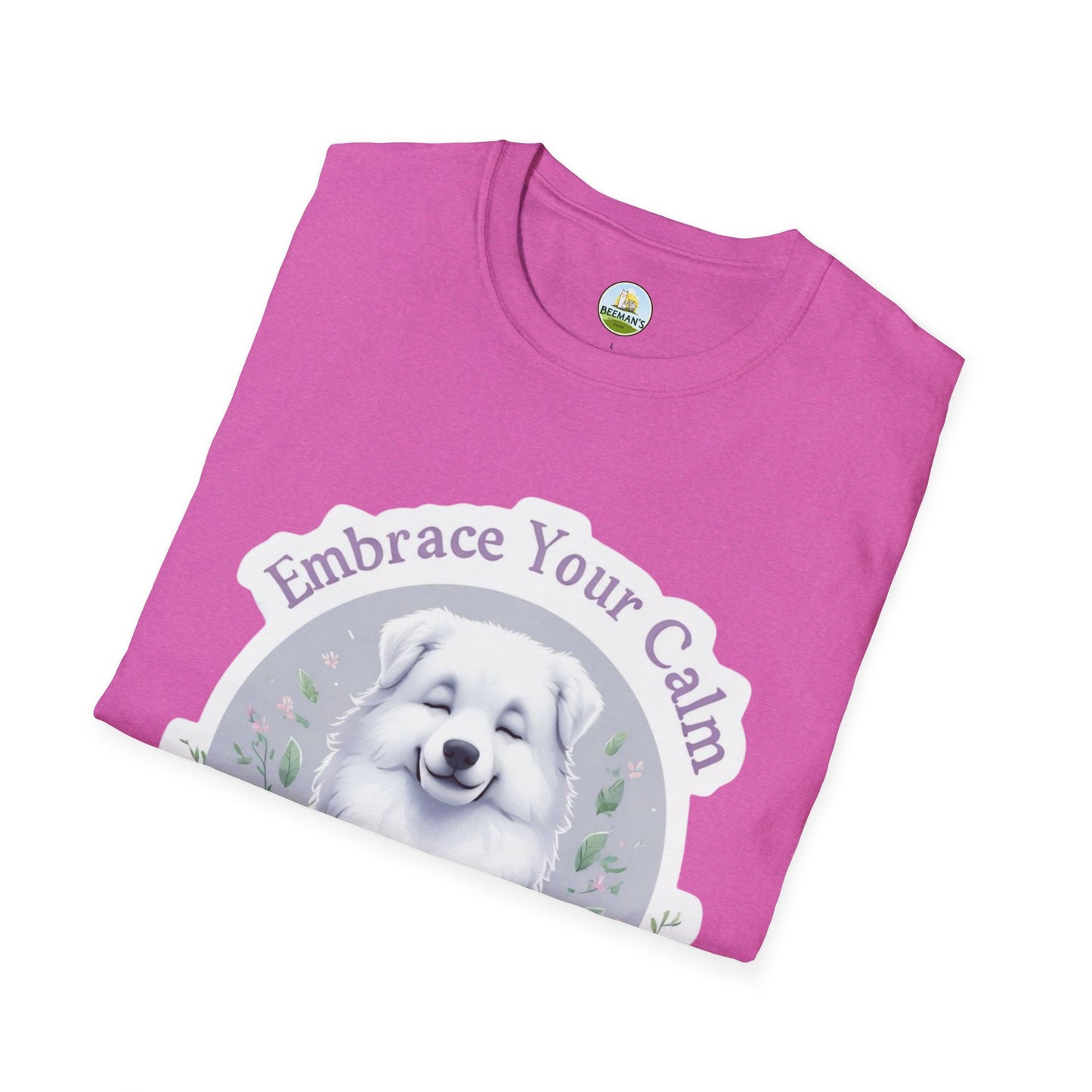 Great Pyrenees Embrace Your Calm T-Shirt - Beeman's Honey Hill Farm