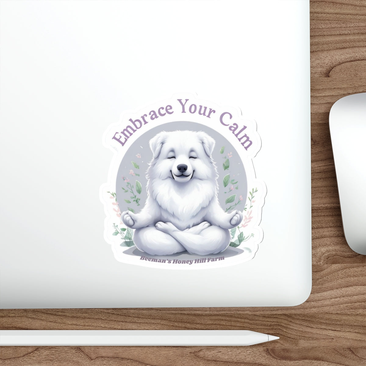 Great Pyrenees Embrace Your Calm Die-Cut Stickers | Beeman's Honey Hill Farm