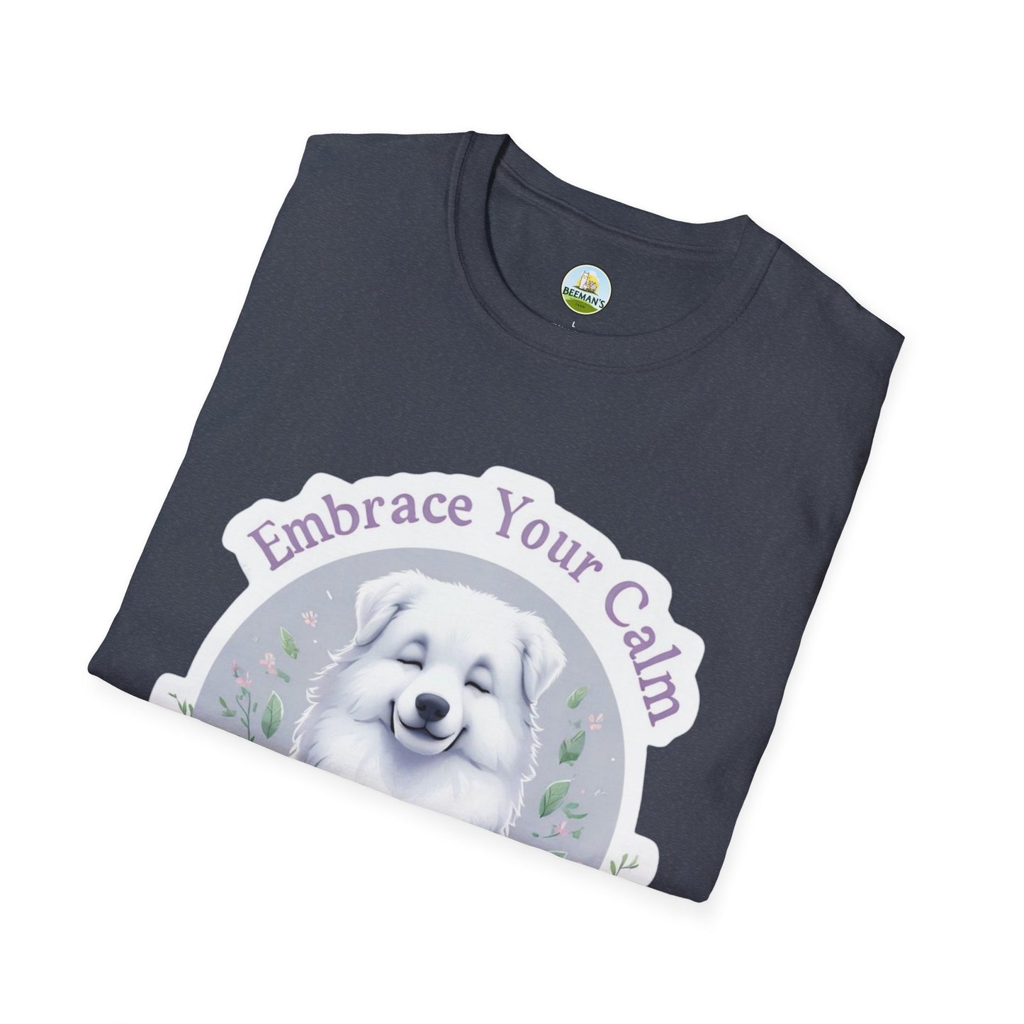 Great Pyrenees Embrace Your Calm T-Shirt - Beeman's Honey Hill Farm