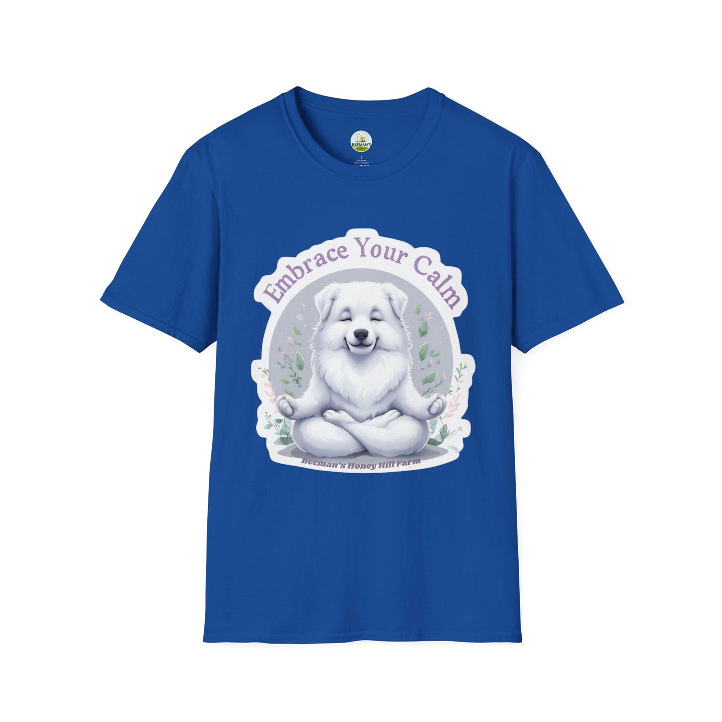 Great Pyrenees Embrace Your Calm T-Shirt - Beeman's Honey Hill Farm