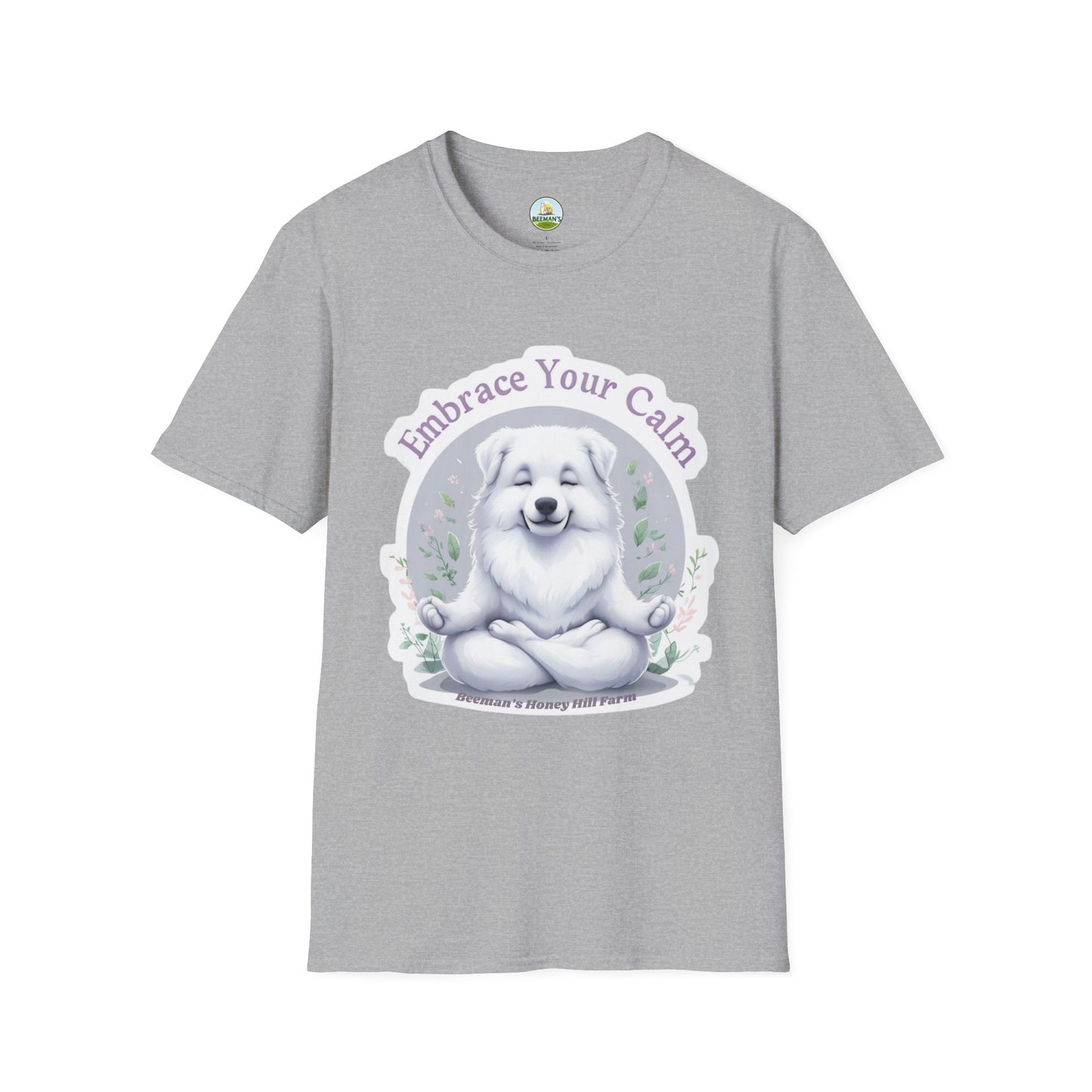 Great Pyrenees Embrace Your Calm T-Shirt - Beeman's Honey Hill Farm