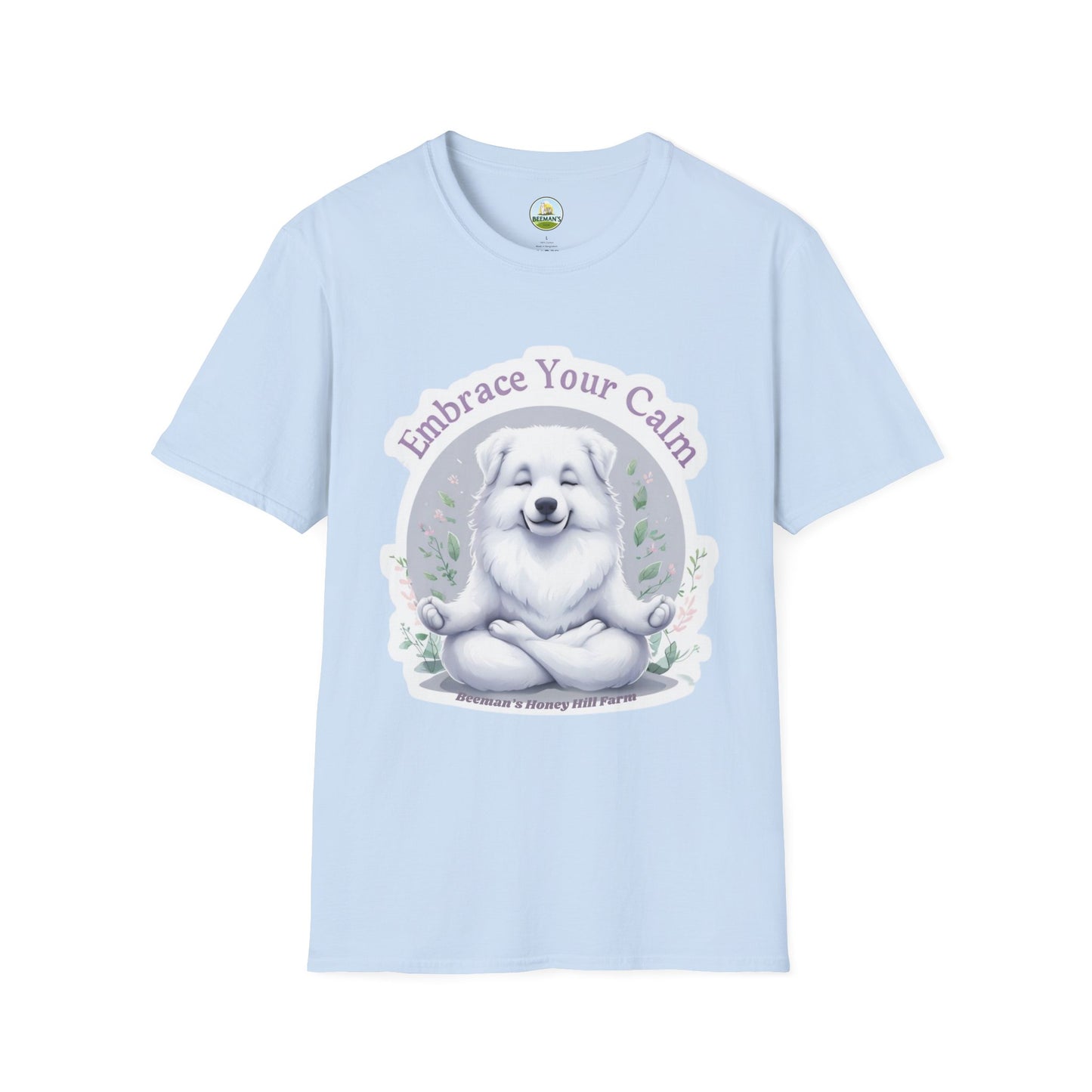Great Pyrenees Embrace Your Calm T-Shirt - Beeman's Honey Hill Farm