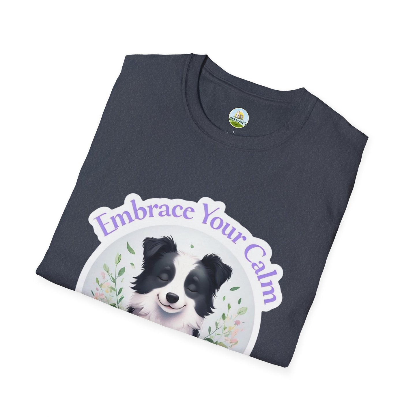 Border Collie T-Shirt - Beeman's Honey Hill Farm Embrace Your Calm Design