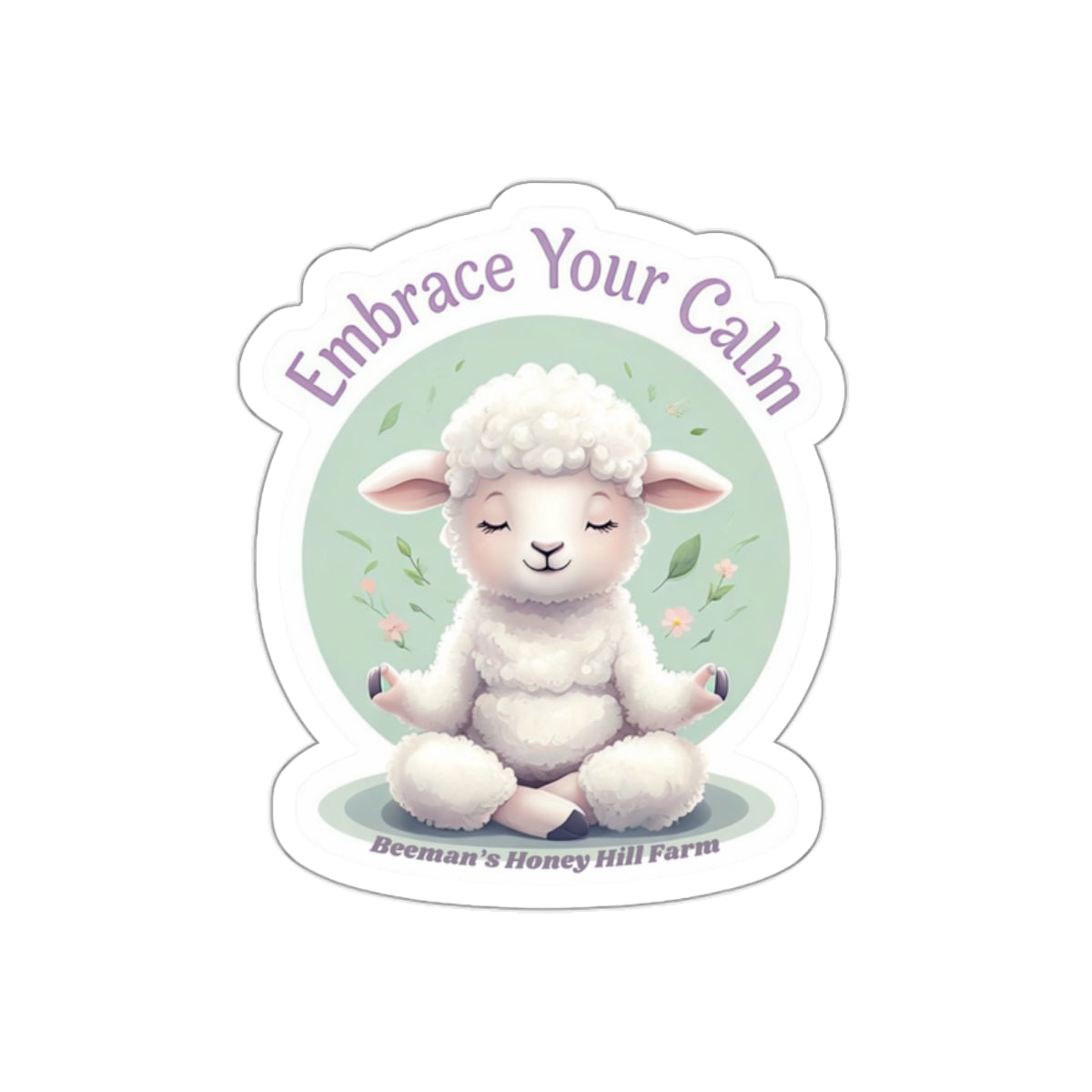 Sheep Embrace Your Calm Die-Cut Stickers | Beeman's Honey Hill Farm