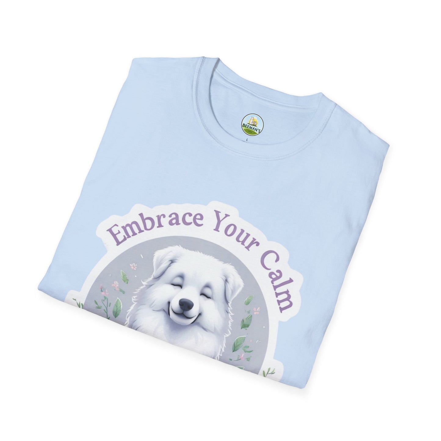 Great Pyrenees Embrace Your Calm T-Shirt - Beeman's Honey Hill Farm