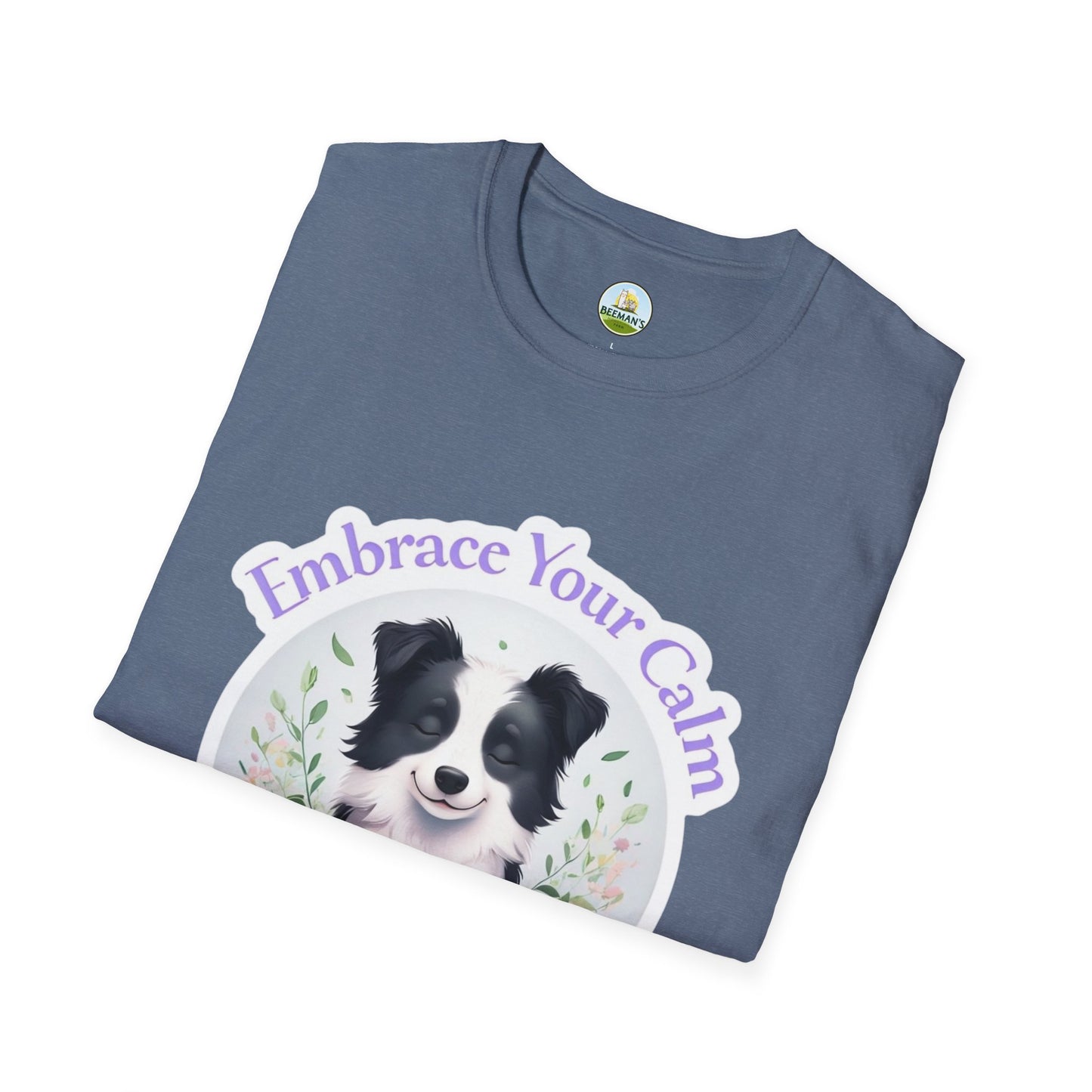 Border Collie T-Shirt - Beeman's Honey Hill Farm Embrace Your Calm Design
