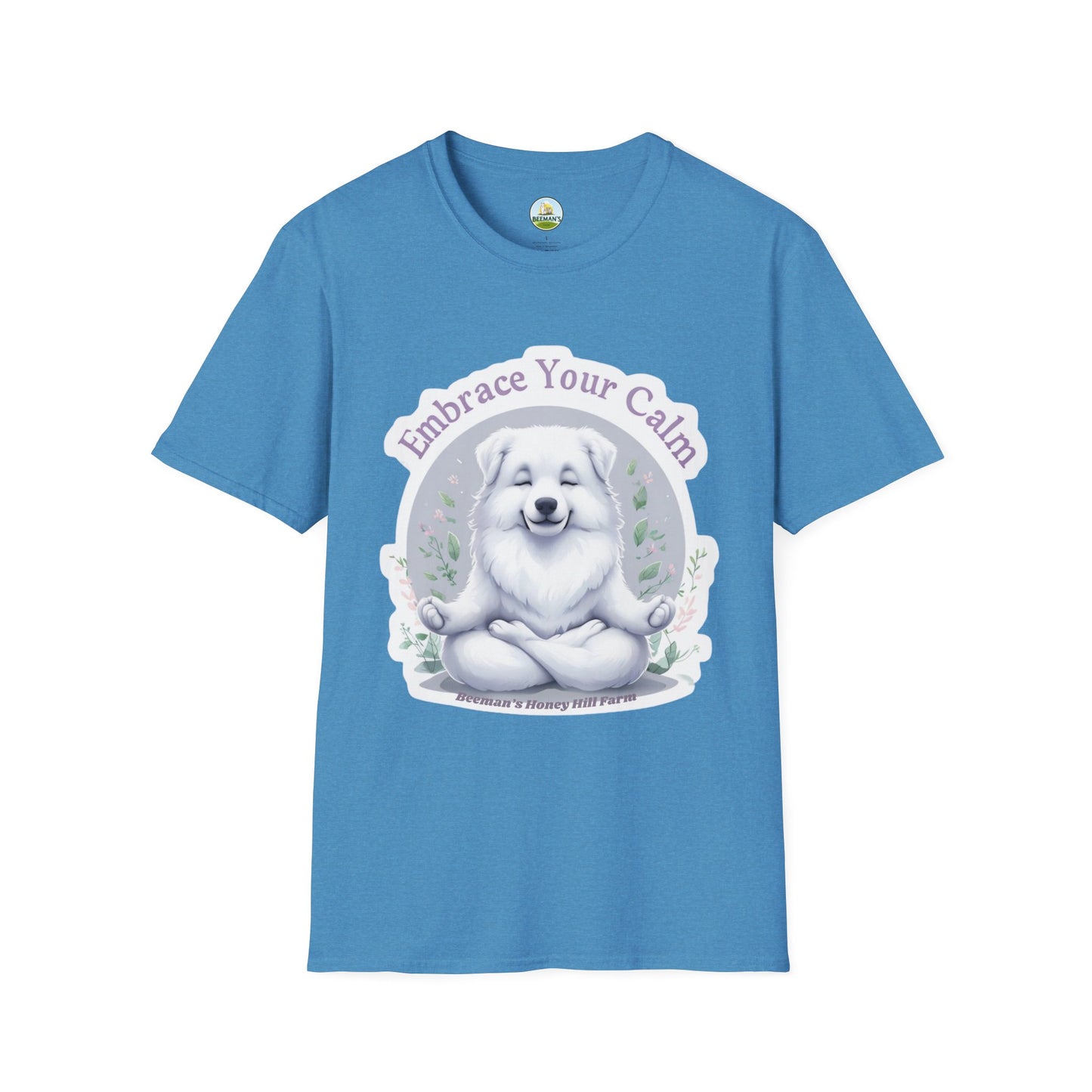 Great Pyrenees Embrace Your Calm T-Shirt - Beeman's Honey Hill Farm